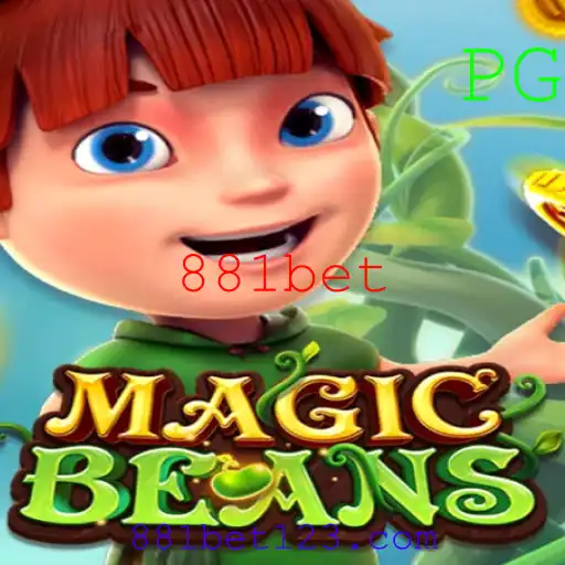 Descubra o Mundo Fascinante de MAGICBEANS e a Palavra-Chave 881bet